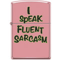 Zippo Lighter - I Speak Fluent Sarcasm Pink Matte - Lighter USA