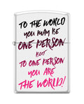 Zippo Lighter - To The World You May Be One Person White Matte - Lighter USA