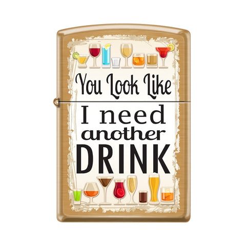 Zippo Lighter - You Look Like I Need Another Drink - Lighter USA